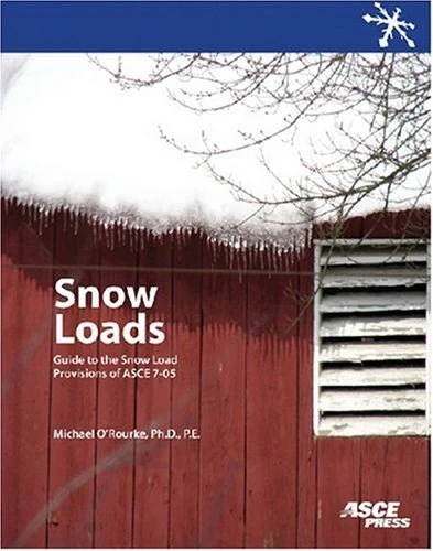 Snow Loads: Guide to the Snow Load Provisions of ASCE 7-05 (Standards)