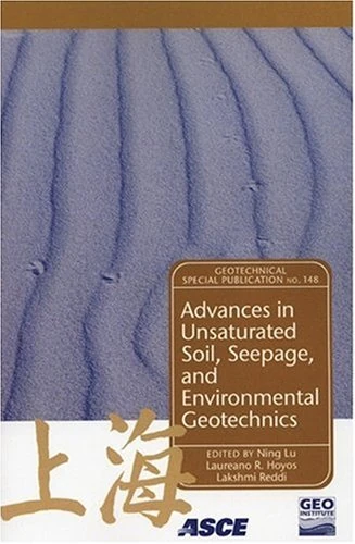Advances in Unsaturated Soil, Seepage, and Environmental Geotechnics (Geotechnical Special Publication): v. 148