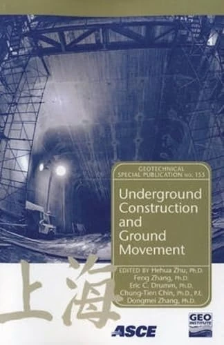 Underground Construction and Ground Movement (Geotechnical Special Publication): v. 155