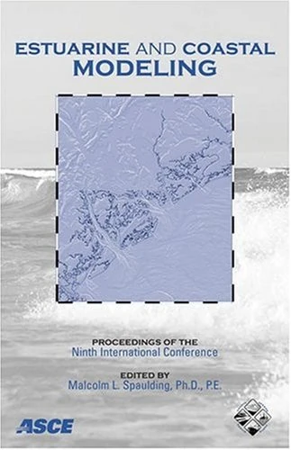 Estuarine and Coastal Modeling: Proceedings of the Ninth International Conference