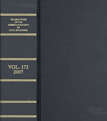 Transactions of the American Society of Civil Engineers 2007: v. 172 (Transactions of the American Society of Civil Engineers)