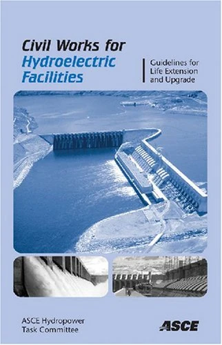 Civil Works for Hydroelectric Facilities: Guidelines for the Life Extension Upgrade - Image 1