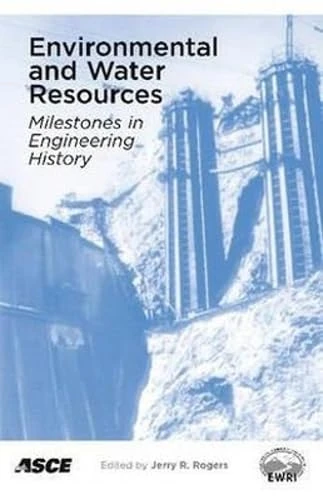 Environmental and Water Resources: Milestones in Engineering History