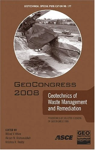 GeoCongress 2008: Geotechnics of Waste Management and Remediation: 177 (Geotechnical Special Publication): no. 177