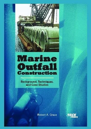 ASCE Marine Outfall Construction - Techniques and Case Studies