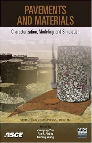 Pavements and Materials: Characterization, Modeling, and Simulation (Geotechnical Special Publication): No. 182