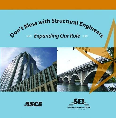 Structures Congress 2009: Don't Mess With Structural Engineers (41031): Don't Mess with Structural Engineers - Expanding Our Role