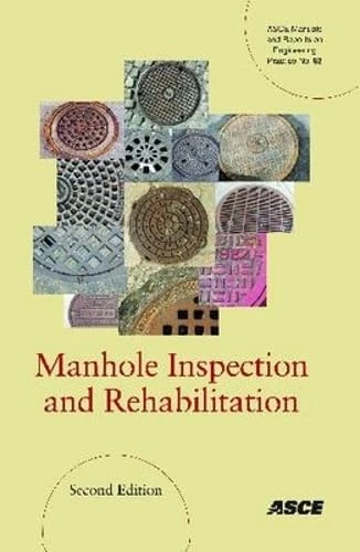 Manhole Inspection and Rehabilitation (MOP 92) (Asce Manuals and Reports on Engineering Practice): No. 92
