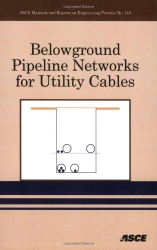 Belowground Pipeline Networks for Utility Cables: 118 (ASCE Manuals and Reports on Engineering Practice)