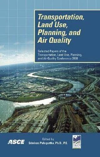 Transportation Land Use, Planning, and Air Quality: Selected Papers of the Transportation, Land Use, Planning, and Air Quality Conference 2009