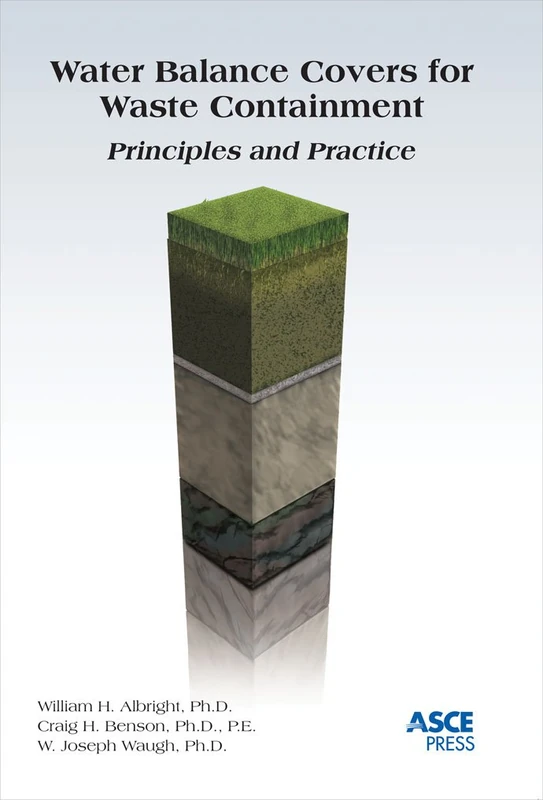 Water Balance Covers for Waste Containment: Principles and Practices