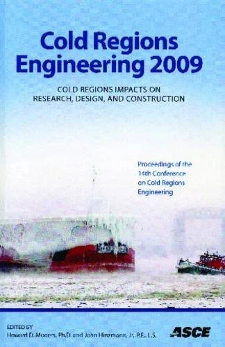 Cold Regions Engineering 2009: Cold Regions Impacts on Research, Design, and Construction