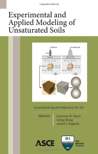 Experimental and Applied Modeling of Unsaturated Soils: Proceedings of Sessions of Geoshanghai 2010, June 3-5, 2010 Shanghai, China (Geotechnical Special Publication)