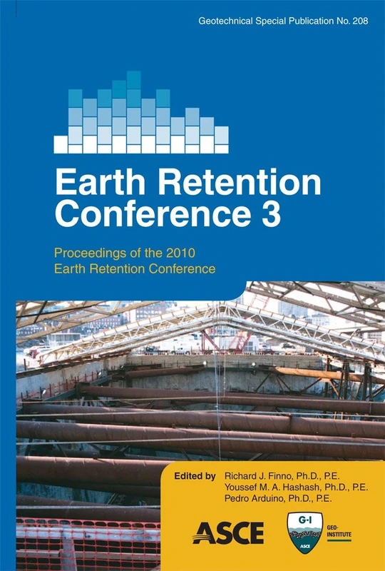 Earth Retention Conference 3: Proceedings of the 2010 Earth Retention Conference (Geotechnical Special Publication)