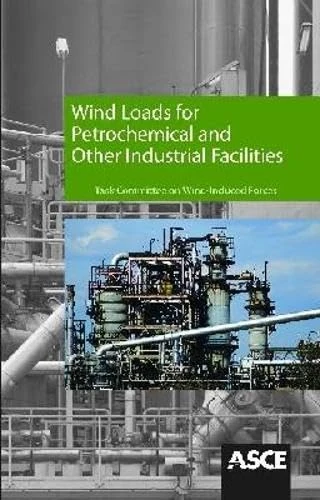 Wind Loads for Petrochemical and Other Industrial Facilities
