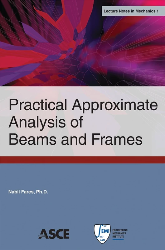 Practical Approximate Analysis of Beams and Frames (Lecture Notes in Mechanics)