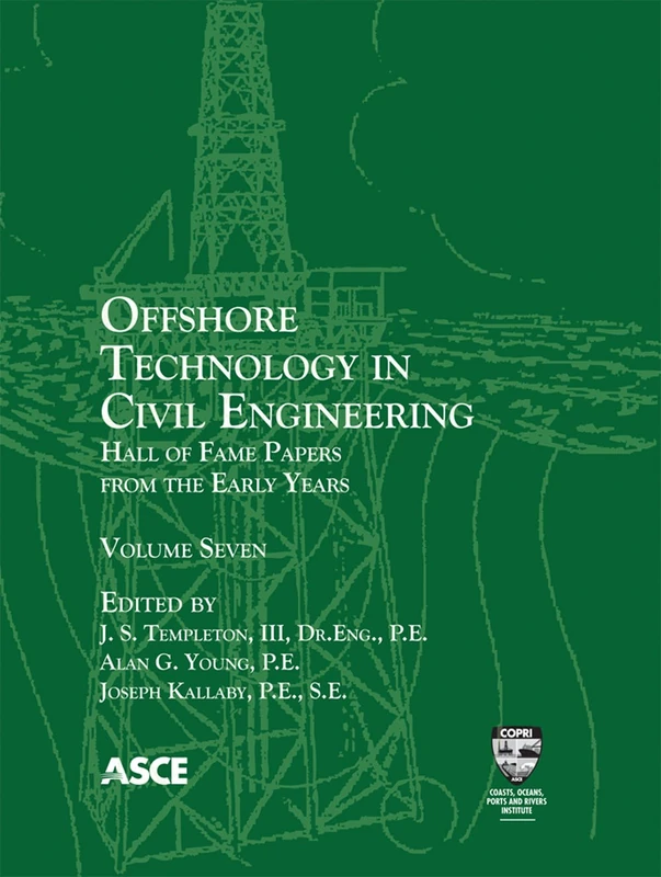 Offshore Technology in Civil Engineering: Volume 7: Hall of Fame Papers from the Early Years
