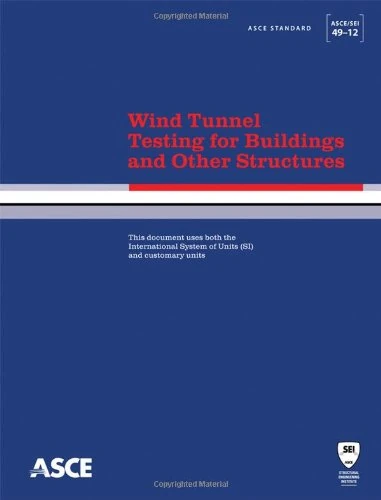 Wind Tunnel Testing for Buildings and Other Structures (Asce Standard)