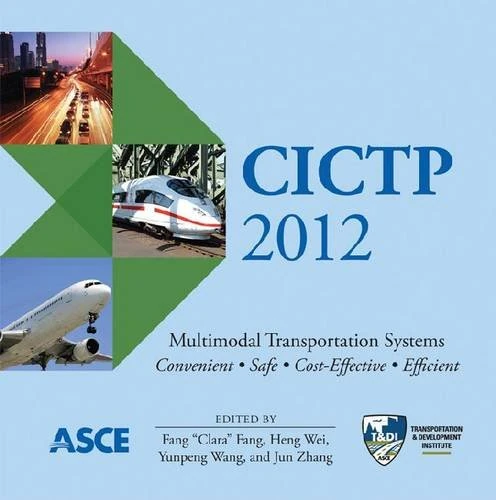 Cictp 2012: Multimodal Transportation Systems: Convenient, Safe, Cost-Effective, Efficient