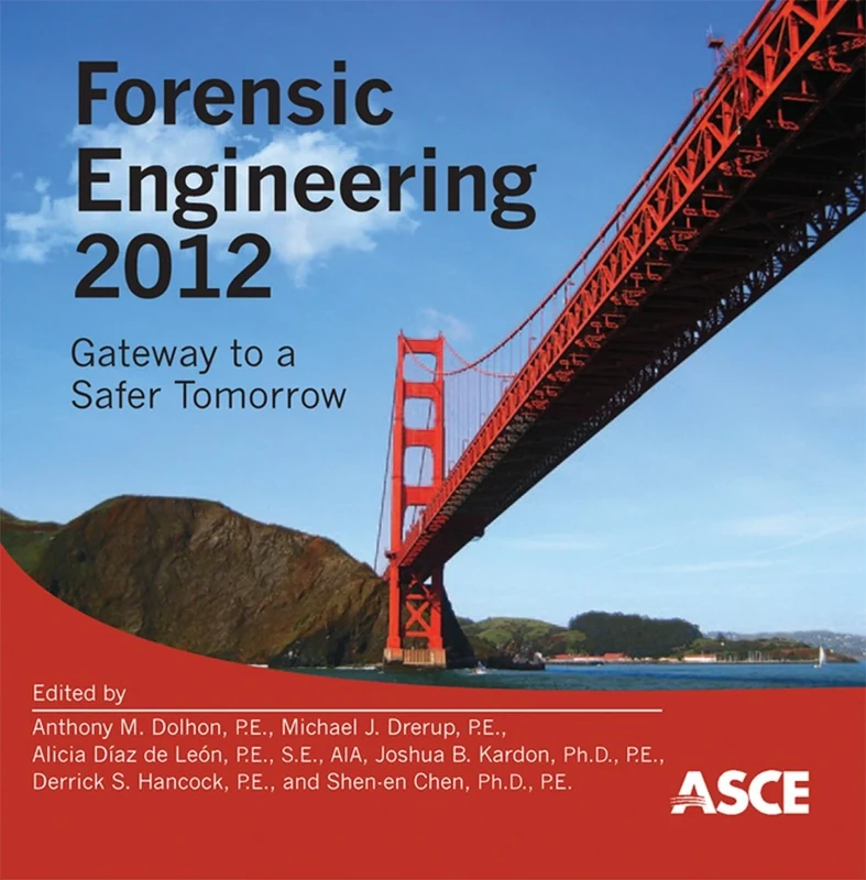 Forensic Engineering 2012: Gateway to a Safer Tomorrow