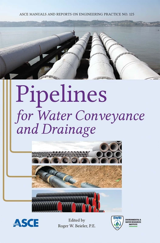 Pipelines for Water Conveyance and Drainage (Manuals of Practice (Mop)): 125 (ASCE Manuals and Reports on Engineering Practice (MOPs))