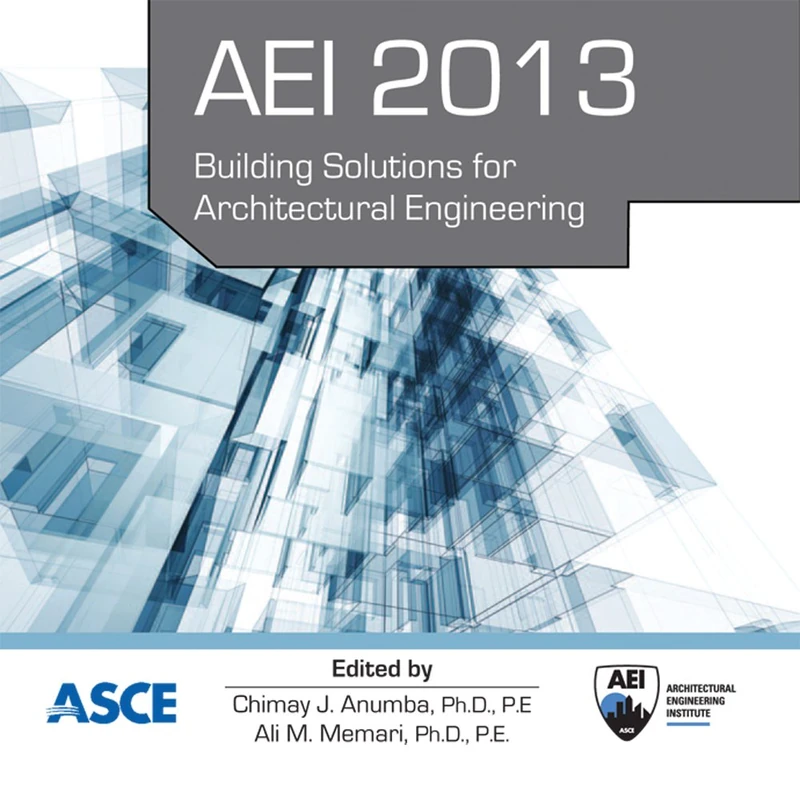 ASCE AEI 2013: Building Solutions for Architectural Engineering