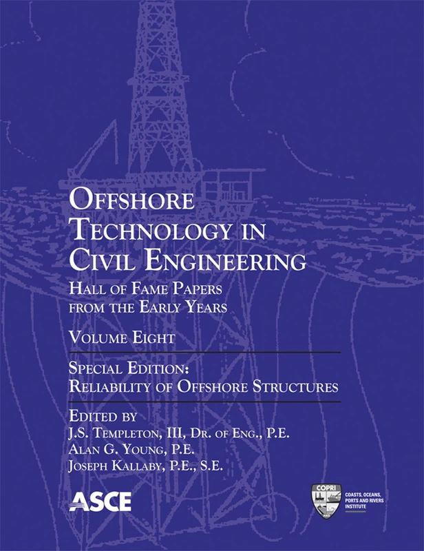 Offshore Technology in Civil Engineering: Volume 8: Hall of Fame Papers from the Early Years: Hall of Fame Papers from the Early Years, Volume Eight