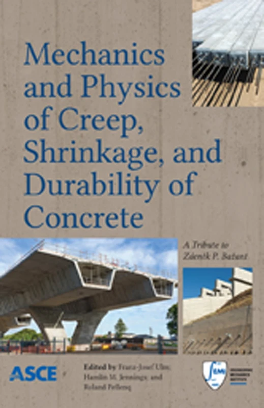 Mechanics and Physics of Creep, Shrinkage, and Durability of Concrete