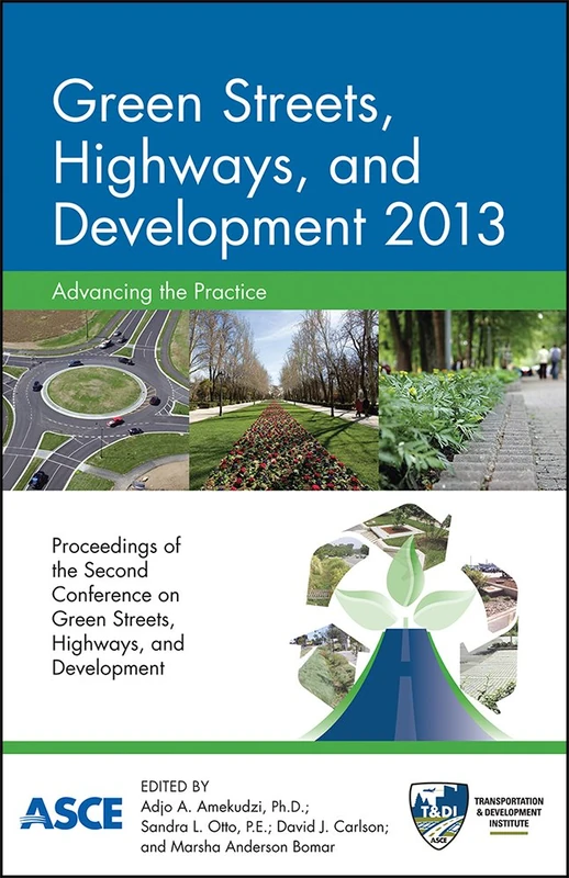 Green Streets, Highways, and Development 2013: Advancing the Practice