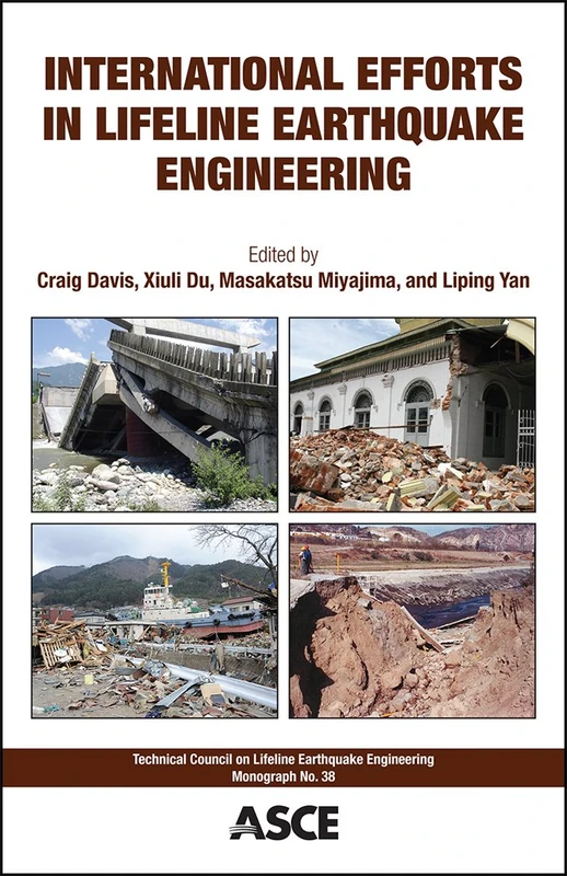International Efforts in Lifeline Earthquake Engineering (Technical Council on Lifeline Earthquake Engineering Monograph (TCLEE)): 38 (TCLEE Monographs) - Image 1