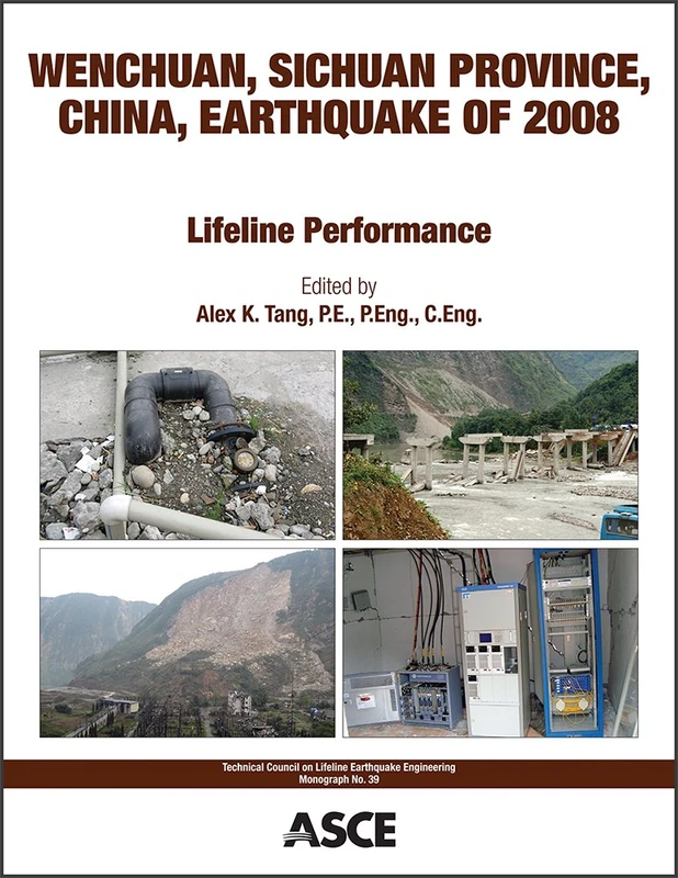 Wenchuan, Sichuan Province, China Earthquake of 2008: Lifeline Performance (Technical Council on Lifeline Earthquake Engineering (TCLEE) Monograph): 39