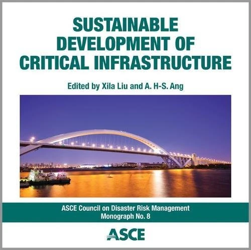 Sustainable Development of Critical Infrastructure (Council on Disaster Risk Management (CDRM) Monograph): 8