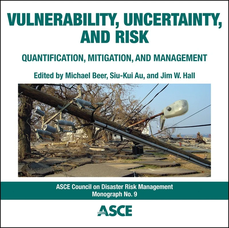 Vulnerability, Uncertainty, and Risk: Quantification, Mitigation, and Management (Council on Disaster Risk Management (CDRM) Monograph): 9 - Image 1