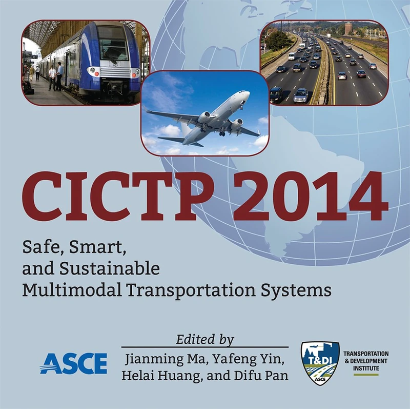 CICTP 2014: Safe, Smart, and Sustainable Multimodal Transportation Systems