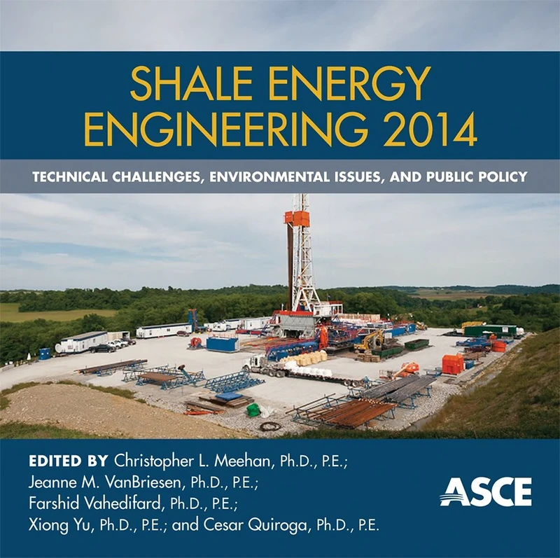 Shale Energy Engineering 2014: Technical Challenges, Environmental Issues, and Public Policy