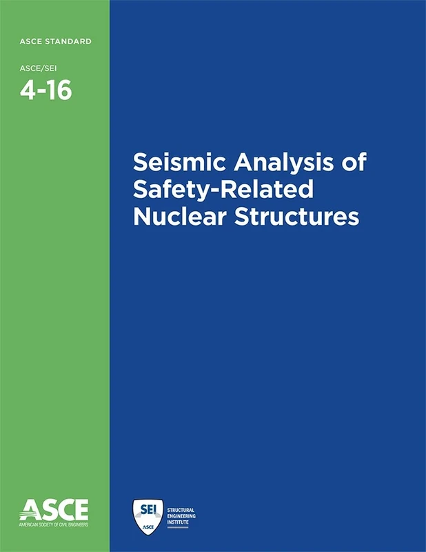 Seismic Analysis of Safety-Related Nuclear Structures (4-16) (Standards ASCE/SEI 4-16)
