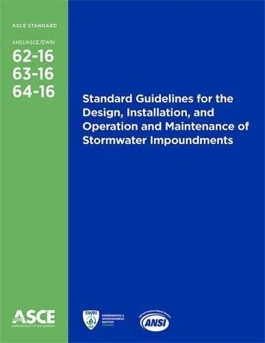 Standard Guidelines for the Design, Installation, and Operation and Maintenance of Stormwater Impoundments (Standards ANSI/ASCE/EWRI 62-16, 63-16, 64-16) - Image 1