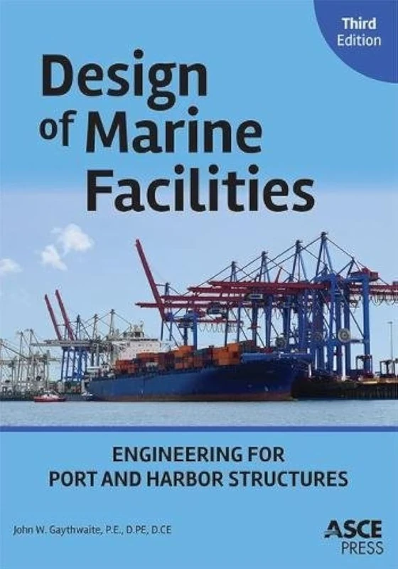 Design of Marine Facilities: Engineering for Port and Harbor Structures (Asce Press)