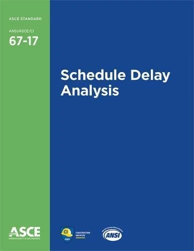 Schedule Delay Analysis: ANSI/ASCE/CI 67-17 (Standards)