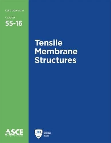 Tensile Membrane Structures (55-16) (Standards ASCE/SEI 55-16)