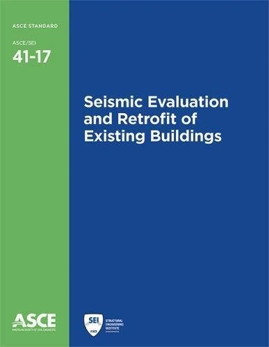 Seismic Evaluation and Retrofit of Existing Buildings: ASCE/SEI 41-17 (Standards)