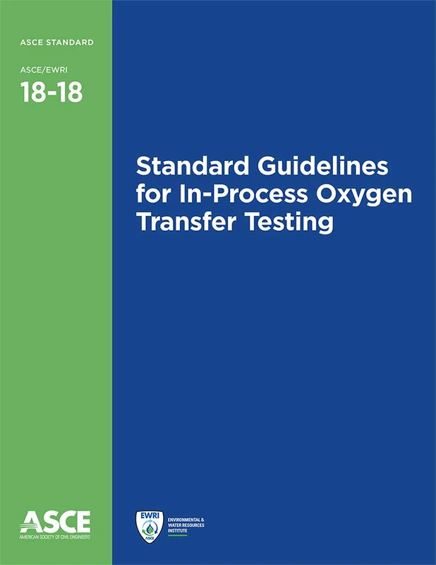 Standard Guidelines for In-Process Oxygen Transfer Testing: ASCE/EWRI 18-18