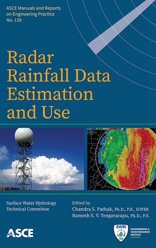 Radar Rainfall Data Estimation and Use: 139 (ASCE Manuals and Reports on Engineering Practice (MOPs))