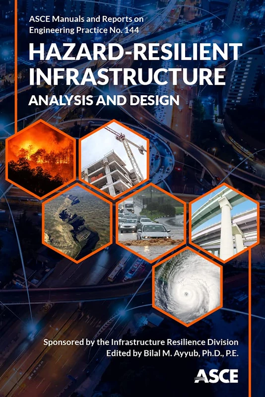 Hazard-Resilient Infrastructure: Analysis and Design (ASCE Manuals and Reports on Engineering Practice (MOPs))