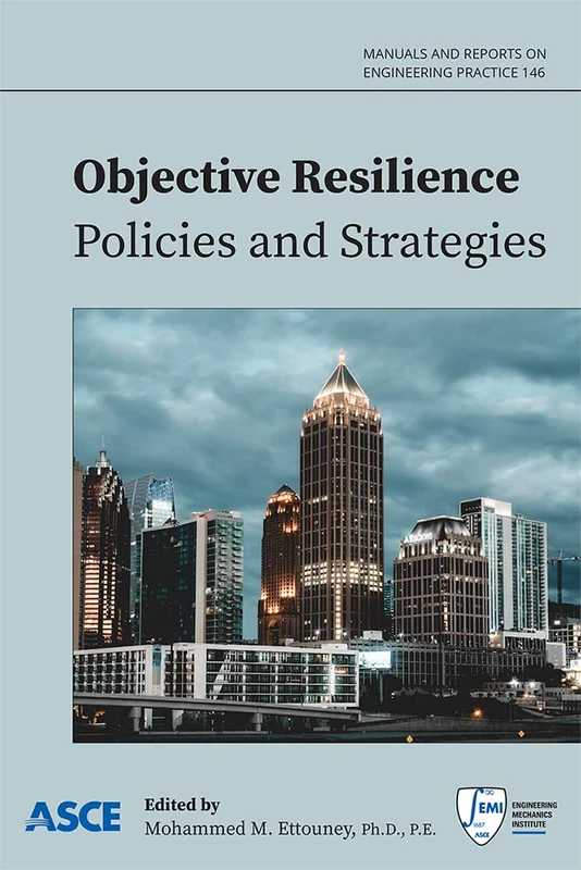 Objective Resilience: Policies and Strategies (ASCE Manuals and Reports on Engineering Practice (MOPs))