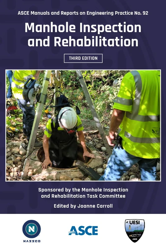 Manhole Inspection and Rehabilitation: Third Edition (ASCE Manuals and Reports on Engineering Practice (MOPs))