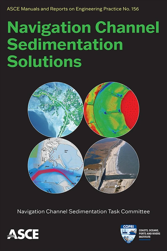Navigation Channel Sedimentation Solutions (ASCE Manuals and Reports on Engineering Practice (MOPs))