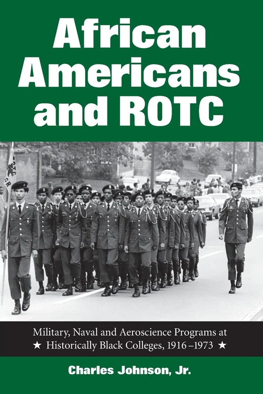 African Americans and ROTC: Military, Naval and Aeroscience Programs at Historically Black Colleges, 1916-1973