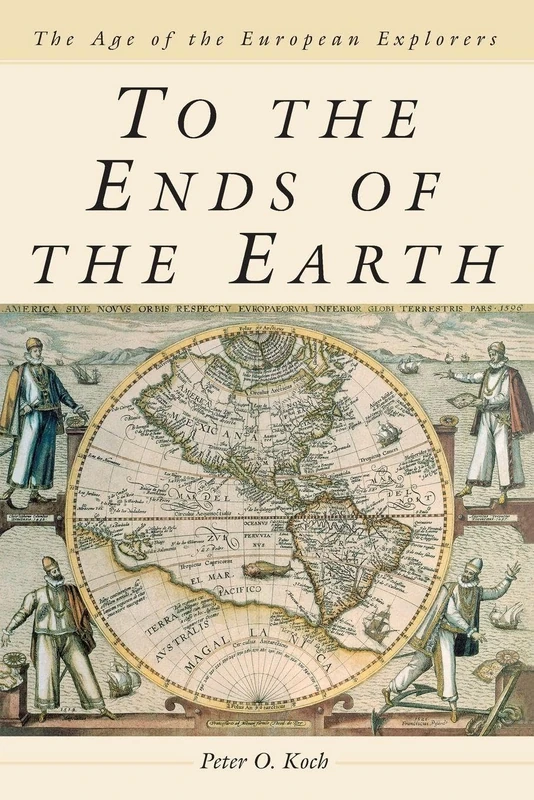 To the Ends of the Earth: The Age of the European Explorers