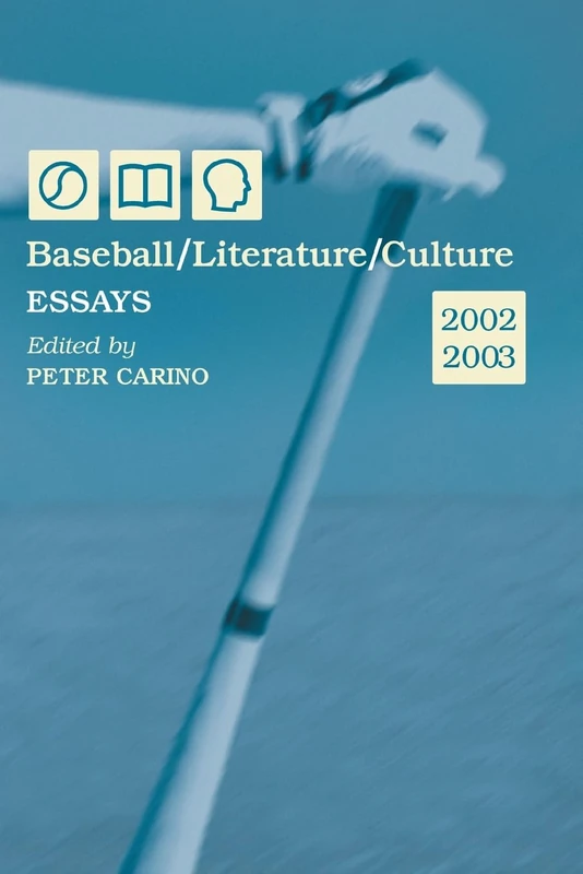 Baseball, Literature, Culture: Essays, 2002-2003: 2 (Baseball in Literature and American Culture Conference Series, 2)